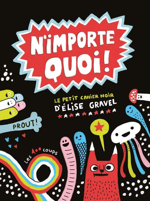 Title details for N'importe quoi! by Élise Gravel - Available